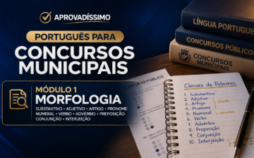 Português para Concursos Municipais – Módulo 1: Domine a Morfologia